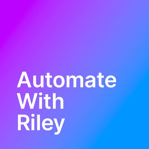 AutomateWithRiley