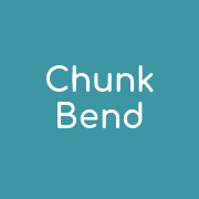 Chunk Bend