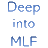 Deep into MLF