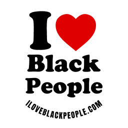 I Love Black People