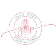 Just Keep Podcasting