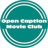 Open Caption Movie Club