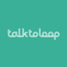 Talk to Loop
