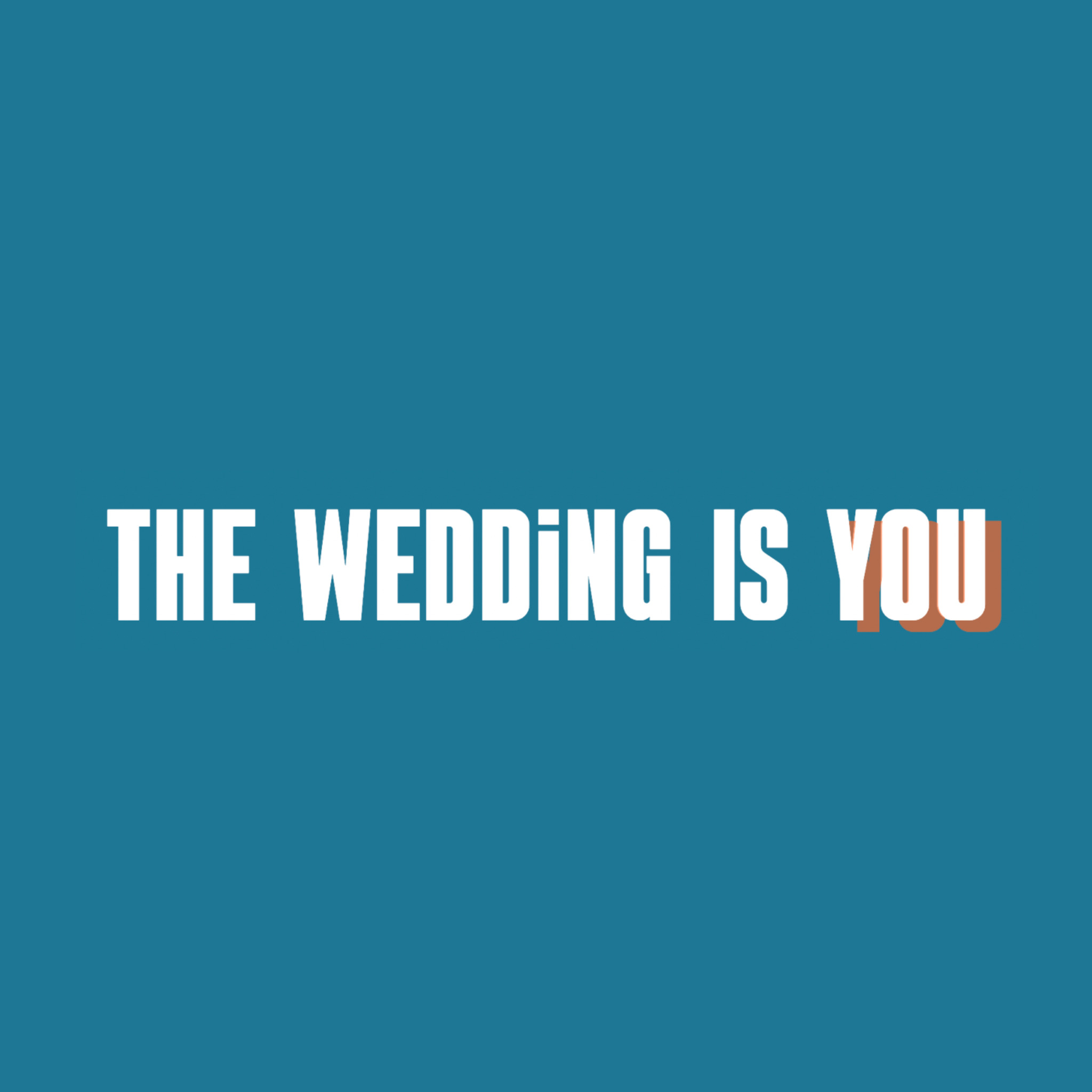 The Wedding Is You