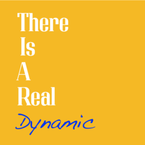 There Is A Real Dynamic