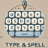 Type & Spell