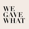 WeGavewhat