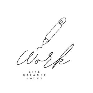 Work Life Balance Hacks